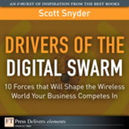Cover of the book Drivers of the Digital Swarm by Scott T. Snyder, Pearson Education