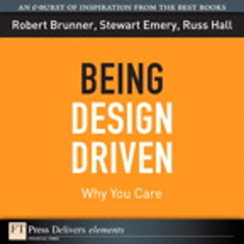 Cover of the book Being Design Driven by Robert Brunner, Stewart Emery, Russ Hall, Pearson Education