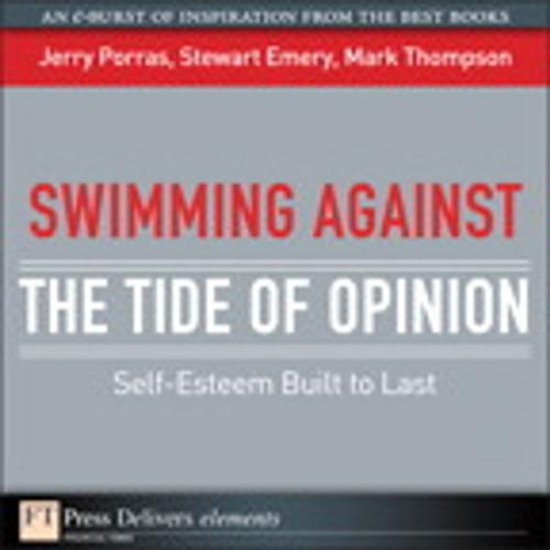 Cover of the book Swimming Against the Tide of Opinion by Jerry Porras, Stewart Emery, Mark Thompson, Pearson Education