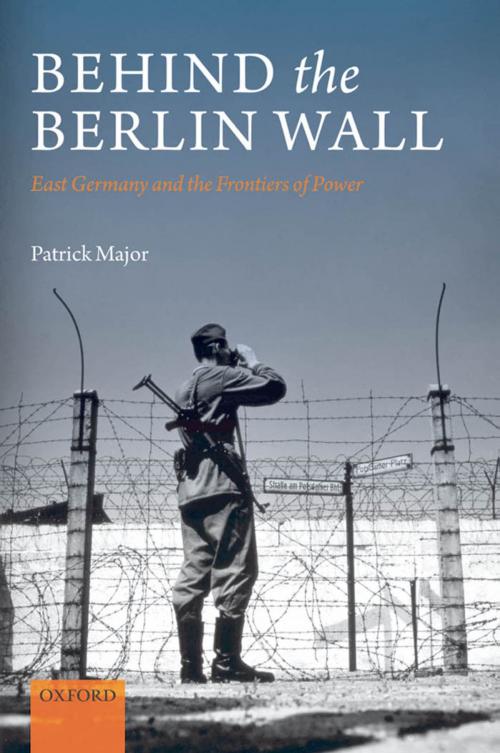 Cover of the book Behind the Berlin Wall by Patrick Major, OUP Oxford