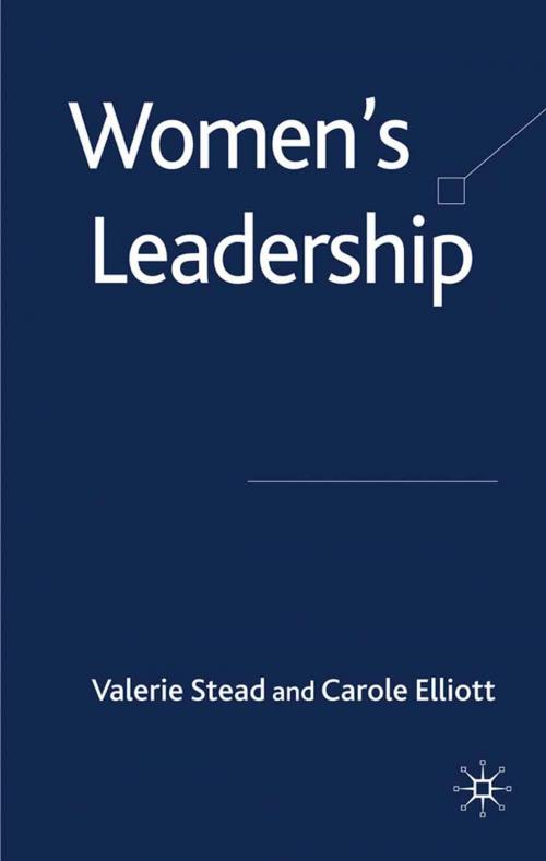 Cover of the book Women's Leadership by V. Stead, C. Elliott, Palgrave Macmillan UK