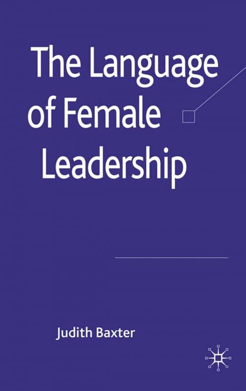 Cover of the book The Language of Female Leadership by J. Baxter, Palgrave Macmillan UK