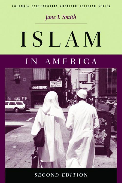 Cover of the book Islam in America by Jane Smith, Columbia University Press