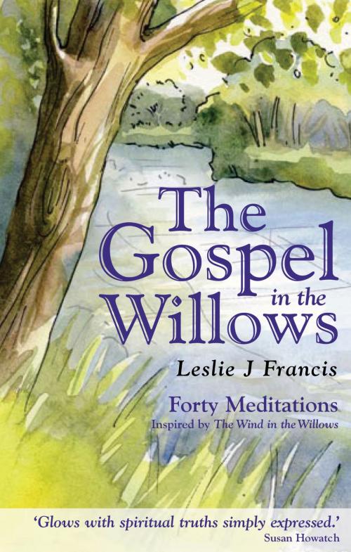 Cover of the book The Gospel in the Willows: Forty Meditations inspired by the Wind in the Willows by Leslie Francis, Darton, Longman & Todd LTD