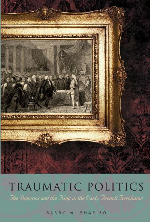 Cover of the book Traumatic Politics by Barry M. Shapiro, Penn State University Press