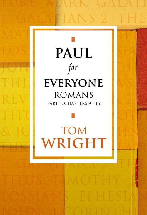 Cover of the book Paul for Everyone: Romans Part 2 by Tom Wright, SPCK