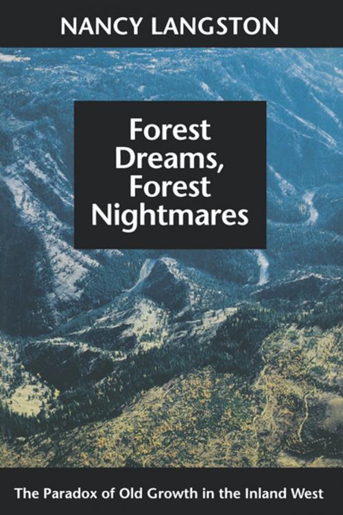 Cover of the book Forest Dreams, Forest Nightmares by Nancy Langston, University of Washington Press