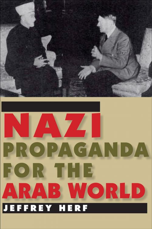 Cover of the book Nazi Propaganda for the Arab World by Jeffrey Herf, Yale University Press