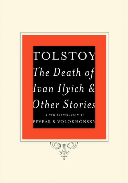Cover of the book The Death of Ivan Ilyich and Other Stories by Leo Tolstoy, Knopf Doubleday Publishing Group