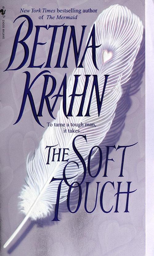 Cover of the book The Soft Touch by Betina Krahn, Random House Publishing Group