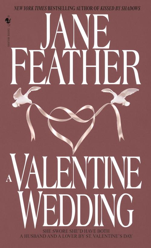 Cover of the book A Valentine Wedding by Jane Feather, Random House Publishing Group