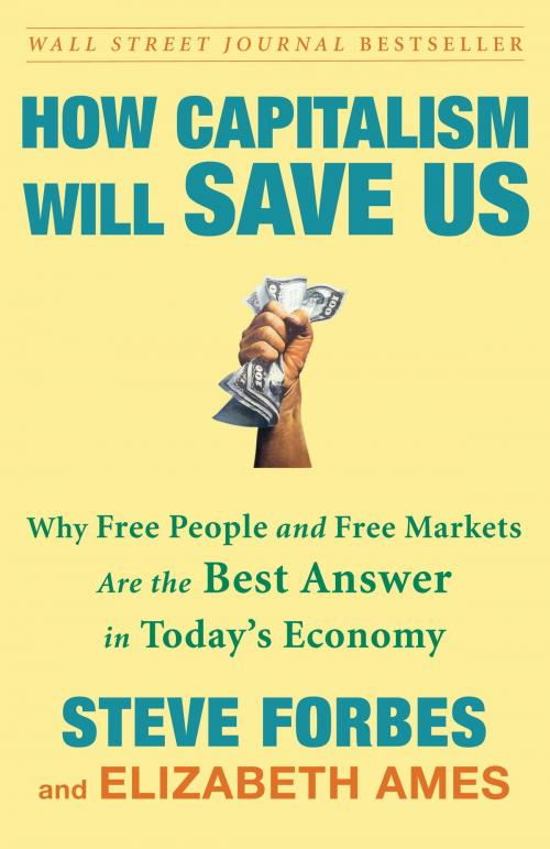 Cover of the book How Capitalism Will Save Us by Steve Forbes, Elizabeth Ames, The Crown Publishing Group