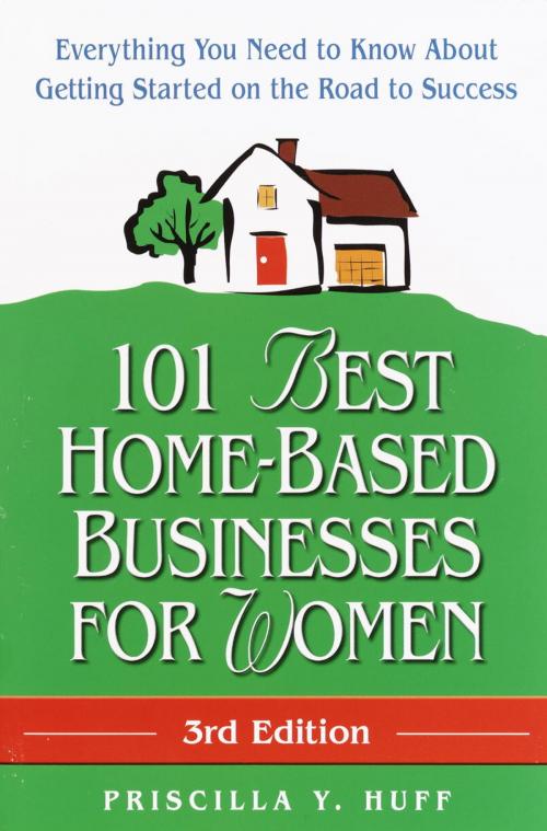 Cover of the book 101 Best Home-Based Businesses for Women, 3rd Edition by Priscilla Huff, The Crown Publishing Group