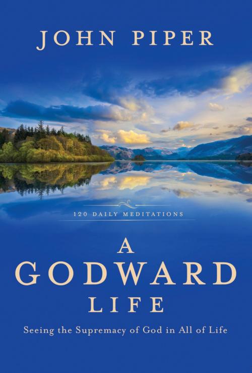Cover of the book A Godward Life by John Piper, The Crown Publishing Group