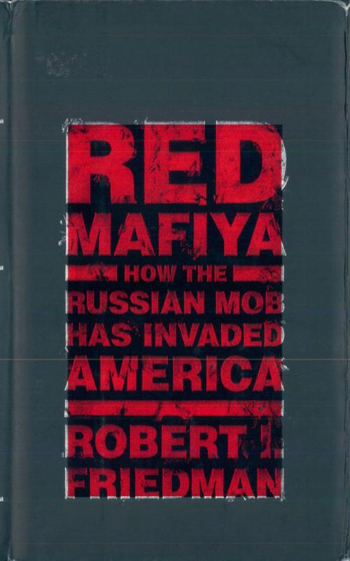 Cover of the book Red Mafiya by Robert I. Friedman, Little, Brown and Company