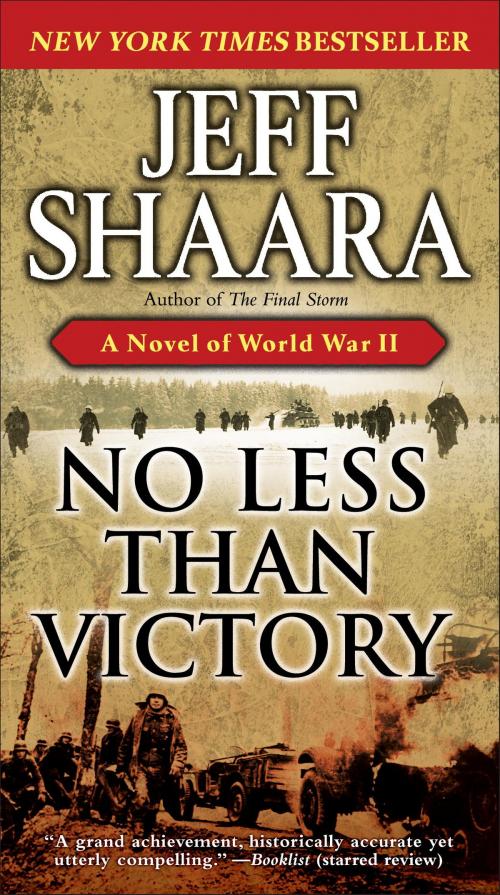 Cover of the book No Less Than Victory by Jeff Shaara, Random House Publishing Group