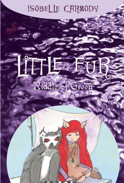 Cover of the book Little Fur #4: Riddle of Green by Isobelle Carmody, Random House Children's Books