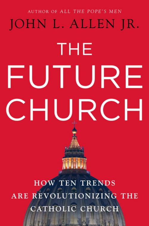 Cover of the book The Future Church by John L. Allen, Jr., The Crown Publishing Group