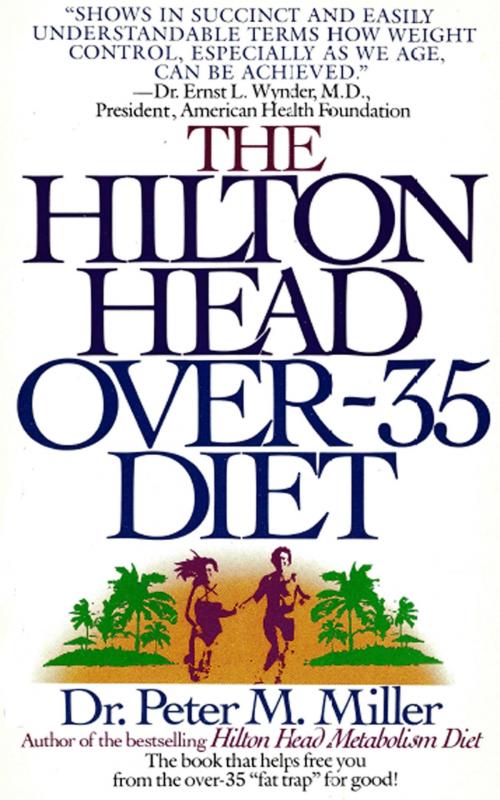 Cover of the book The Hilton Head Over-35 Diet by Peter M. Miller, Grand Central Publishing