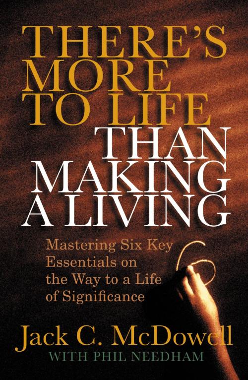 Cover of the book There's More to Life than Making a Living by Jack C. McDowell, FaithWords