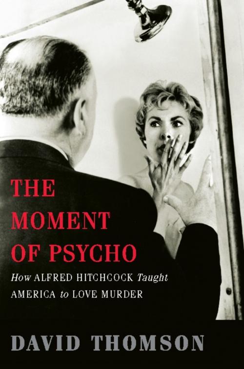 Cover of the book The Moment of Psycho by David Thomson, Basic Books
