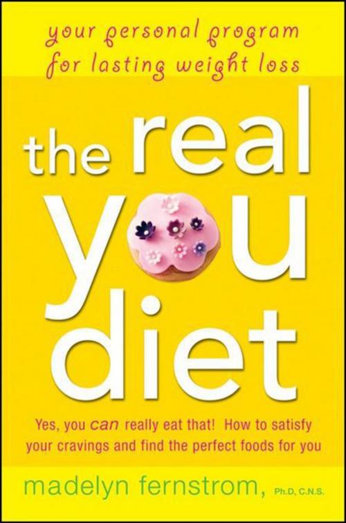 Cover of the book The Real You Diet by Madelyn Fernstrom, Turner Publishing Company