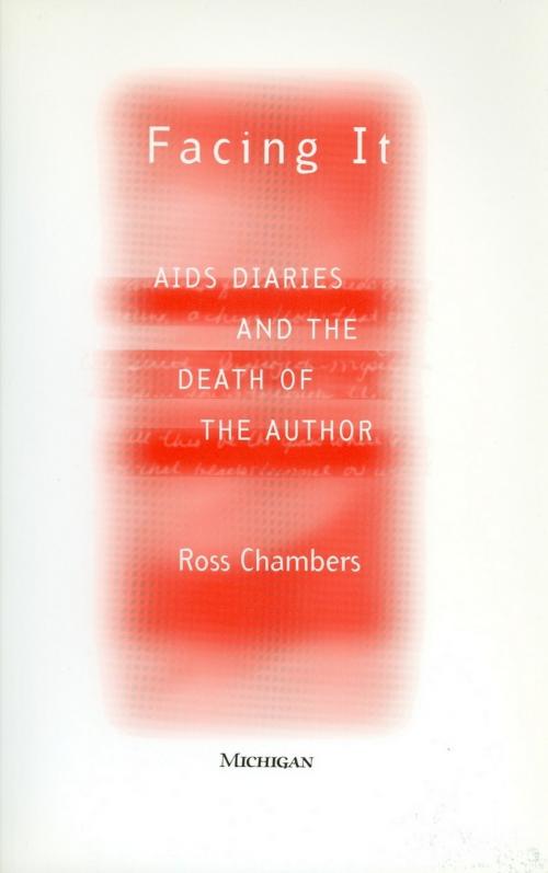 Cover of the book Facing It by Ross Chambers, University of Michigan Press