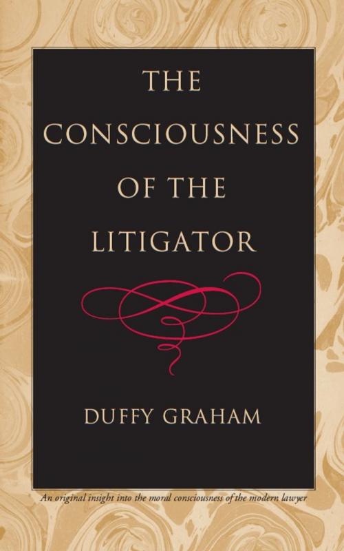 Cover of the book The Consciousness of the Litigator by Duffy Graham, University of Michigan Press