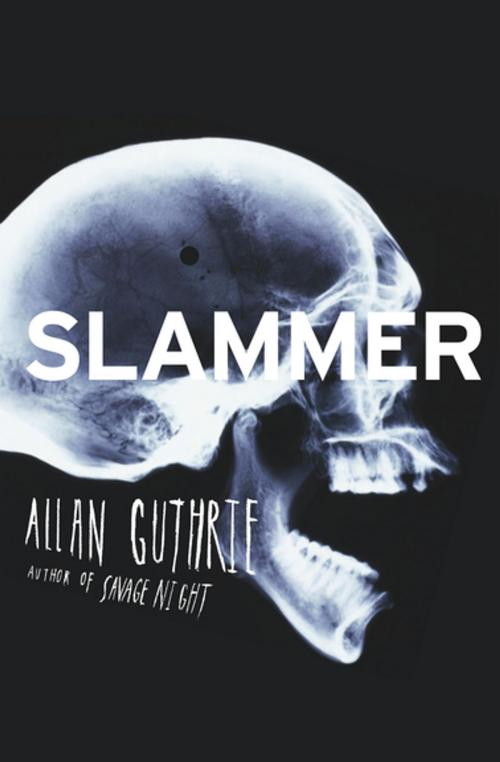 Cover of the book Slammer by Allan Guthrie, Houghton Mifflin Harcourt