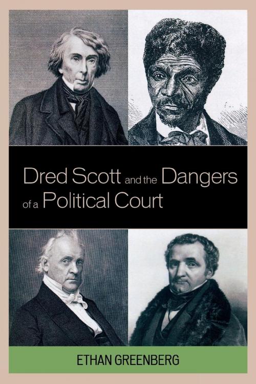 Cover of the book Dred Scott and the Dangers of a Political Court by Ethan Greenberg, Lexington Books