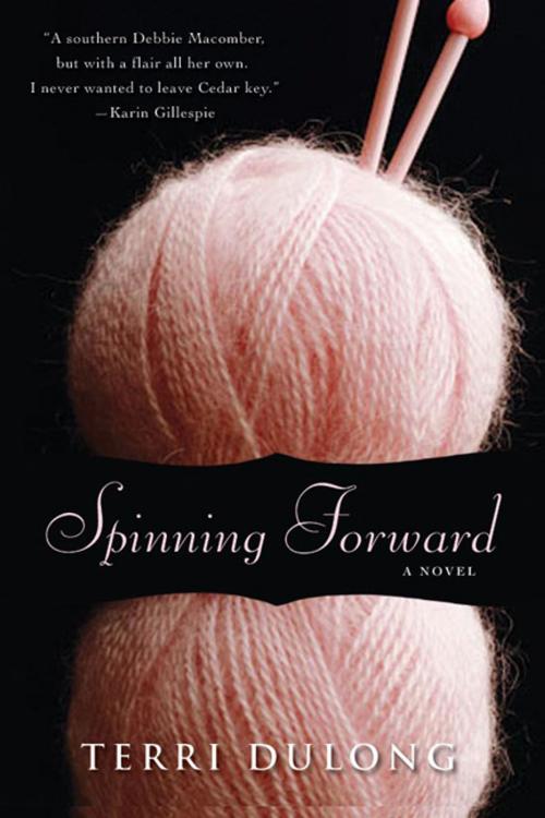 Cover of the book Spinning Forward by Terri DuLong, Kensington Books