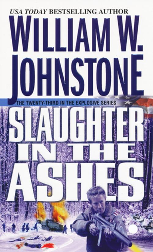 Cover of the book Slaughter In The Ashes by William W. Johnstone, Pinnacle Books