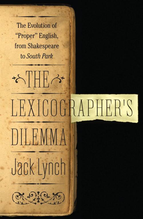 Cover of the book The Lexicographer's Dilemma by Jack Lynch, Bloomsbury Publishing