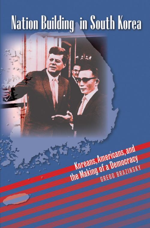 Cover of the book Nation Building in South Korea by Gregg A. Brazinsky, The University of North Carolina Press