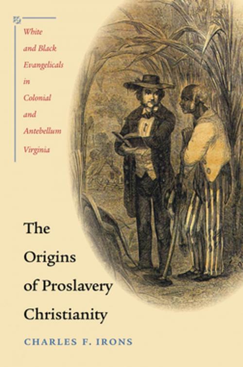 Cover of the book The Origins of Proslavery Christianity by Charles F. Irons, The University of North Carolina Press