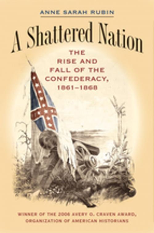 Cover of the book A Shattered Nation by Anne Sarah Rubin, The University of North Carolina Press