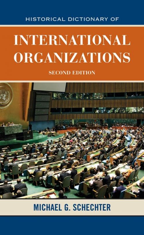 Cover of the book Historical Dictionary of International Organizations by Michael G. Schechter, Scarecrow Press