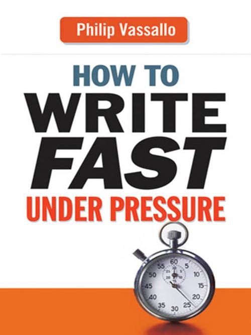 Cover of the book How to Write Fast Under Pressure by Philip Vassallo, AMACOM