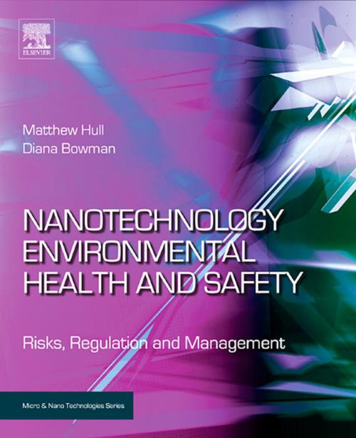Cover of the book Nanotechnology Environmental Health and Safety by Matthew Hull, Diana Bowman, Elsevier Science