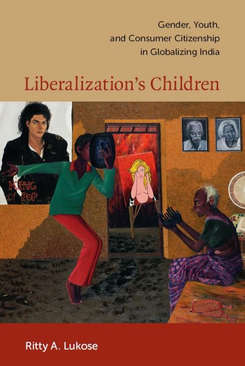 Cover of the book Liberalization's Children by Ritty A. Lukose, Duke University Press