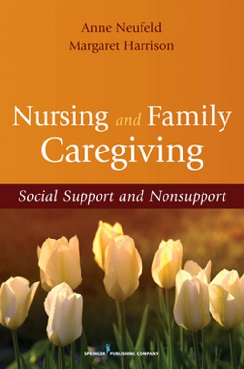 Cover of the book Nursing and Family Caregiving by Dr. Margaret Harrison, PhD, Dr. Anne Neufeld, PhD, Springer Publishing Company