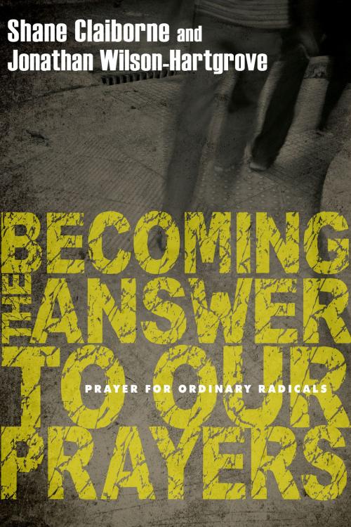 Cover of the book Becoming the Answer to Our Prayers by Shane Claiborne, Jonathan Wilson-Hartgrove, IVP Books