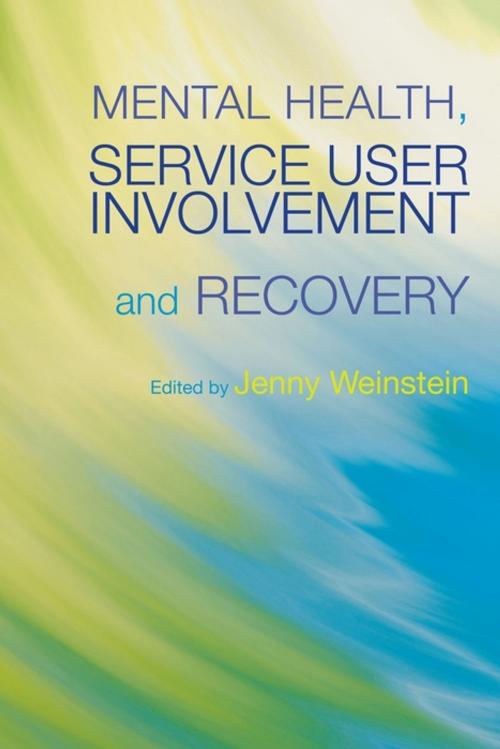 Cover of the book Mental Health, Service User Involvement and Recovery by Aloyse Raptopoulos, Philip Kemp, Tony Leiba, Humphrey Greaves, Liz Green, Tom Wilks, Julie Gosling, Jessica Kingsley Publishers