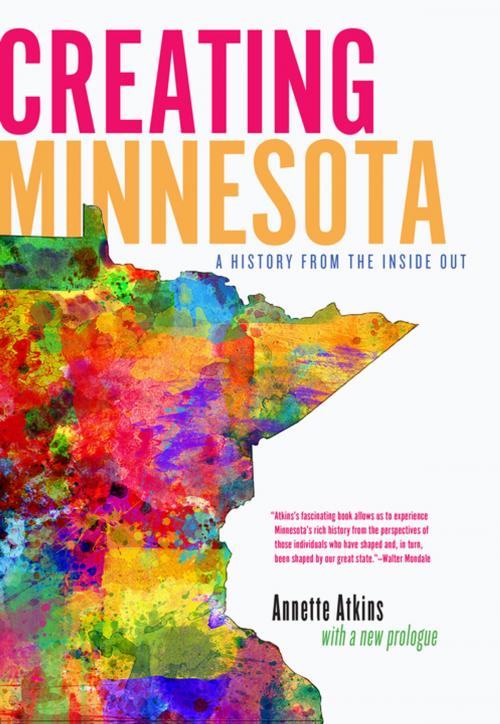Cover of the book Creating Minnesota by Annette Atkins, Minnesota Historical Society Press