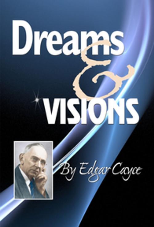 Cover of the book Dreams & Visions by Edgar Cayce, A.R.E. Press