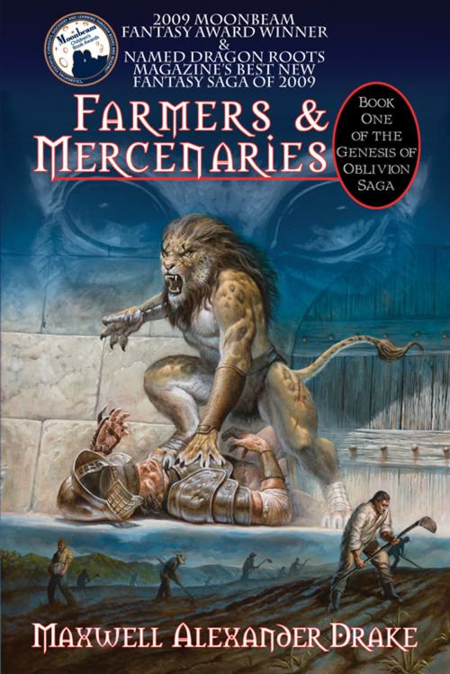 Cover of the book Farmers & Mercenaries - Book One of the Genesis of Oblivion Saga by Maxwell Alexander Drake, Imagined Interprises, Inc.