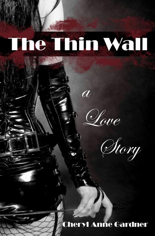 Cover of the book The Thin Wall by Cheryl Anne Gardner, Cheryl Anne Gardner