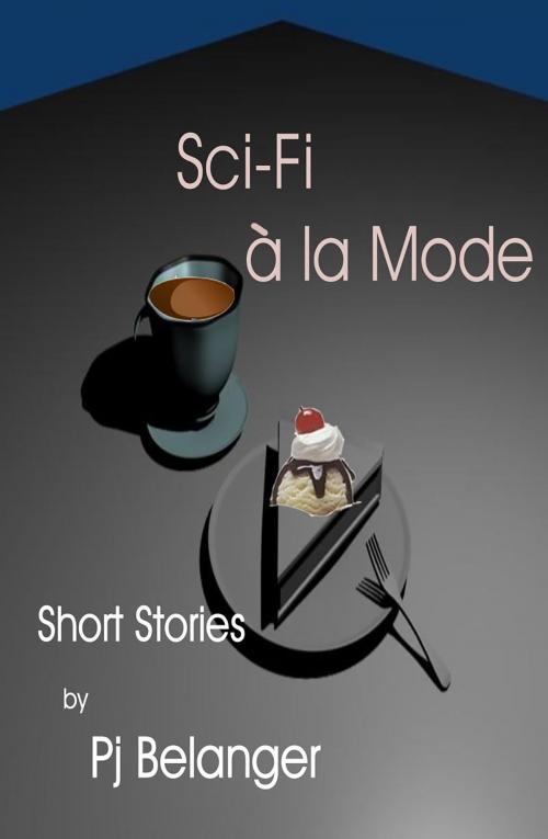 Cover of the book Sci-Fi a la Mode by Pj Belanger, BRP Publishing