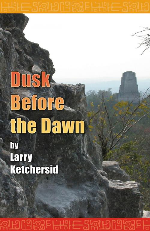 Cover of the book Dusk Before the Dawn by Larry Ketchersid, JoSara MeDia