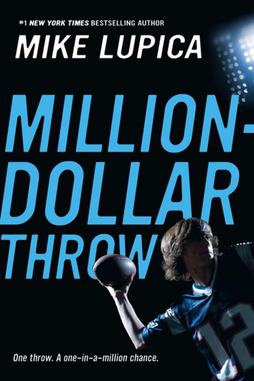 Cover of the book Million-Dollar Throw by Mike Lupica, Penguin Young Readers Group